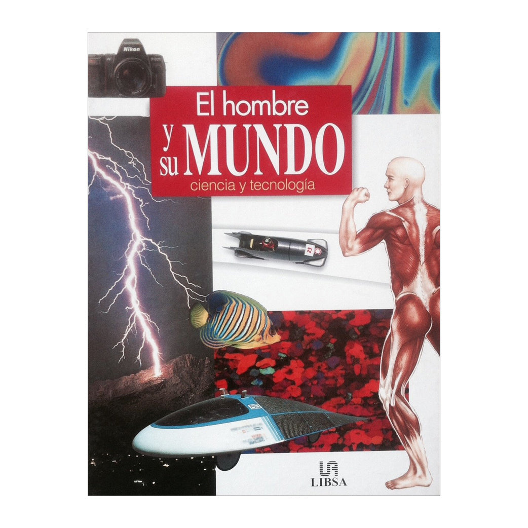 EL HOMBRE Y SU MUNDO / CIENCIA Y TECNOLOGÍA