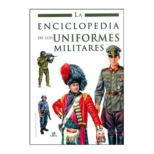 LA ENCLOPEDIA DE LOS UNIFORMES MILITARES