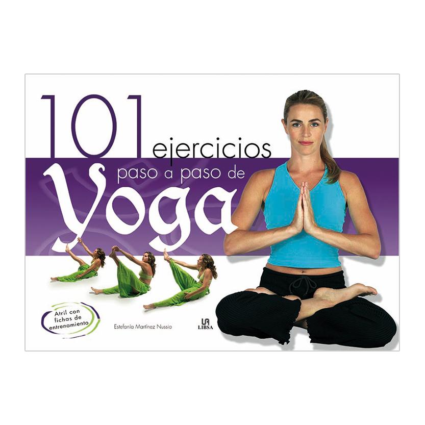 101 EJERCICIOS DE YOGA PASO A PASO