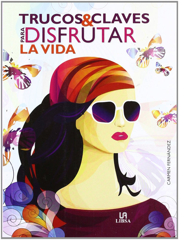 TRUCOS Y CLAVES PARA DISFRUTAR LA VIDA